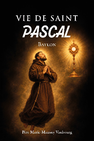 Vie de saint Pascal Baylon